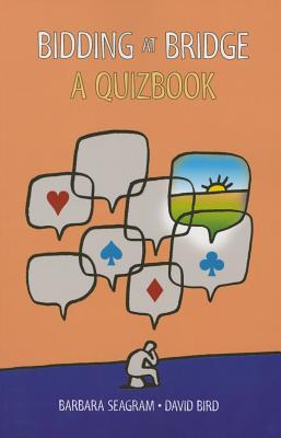 Bidding at Bridge: A Quiz Book - Seagram, Barbara, and Bird, David