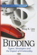 Bidding: Types, Strategies & the Impact of Irrationality