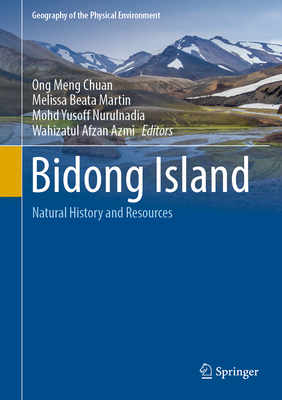 Bidong Island: Natural History and Resources - Chuan, Ong Meng (Editor), and Martin, Melissa Beata (Editor), and Nurulnadia, Mohd Yusoff (Editor)