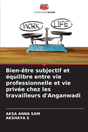 Bien-tre subjectif et quilibre entre vie professionnelle et vie prive chez les travailleurs d'Anganwadi