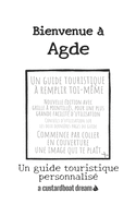 Bienvenue ? Agde: Un guide touristique personnalis?