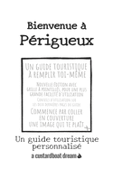 Bienvenue ? P?rigueux: Un guide touristique personnalis?