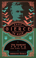 Bierce: Easy to Read: Completely Revised and Abridged