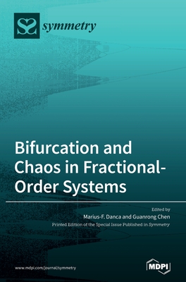 Bifurcation and Chaos in Fractional-Order Systems - Danca, Marius-F (Guest editor), and Chen, Guanrong (Guest editor)