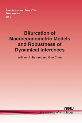 Bifurcation of Macroeconometric Models and Robustness of Dynamical Inferences - Barnett, William A., and Chen, Guo