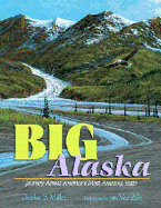 Big Alaska: Journey Across America's Most Amazing State