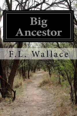 Big Ancestor - Wallace, F L