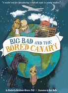 Big Bad and the Bored Canary