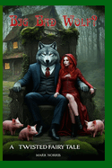 Big Bad Wolf?: A Twisted Fairy Tale