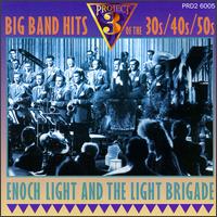 Big Band Hits of the 30's, 40's & 50's - Enoch Light and the Light Brigade