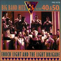 Big Band Hits of the 40's & 50's - Enoch Light and the Light Brigade