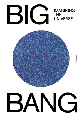 Big Bang: Imagining the Universe - Hertog, Thomas, and Baert, Barbara, and Stock, Jan