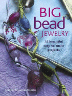 Big Bead Jewelry: 35 Beautiful Easy-To-Make Projects