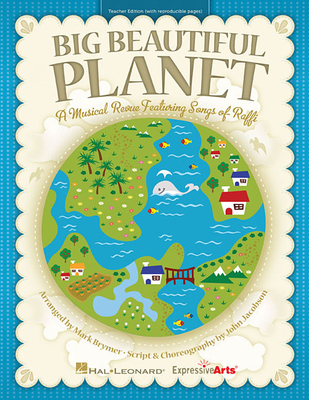 Big Beautiful Planet: A Musical Revue Featuring Songs by Raffi - Brymer, Mark