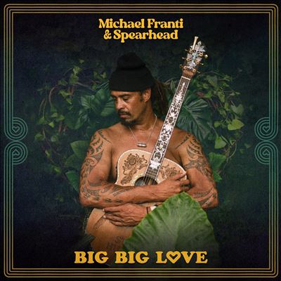 Big Big Love - Michael Franti & Spearhead