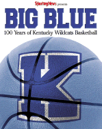 Big Blue: 100 Years of Kentucky Wildcats Basketball - Bradley, Michael