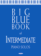 Big Blue Book of Intermediate Piano Solos