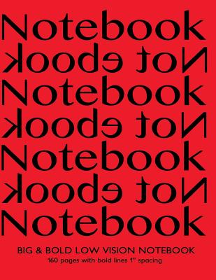 Big & Bold Low Vision Notebook 160 Pages with Bold Lines 1 Inch Spacing: Notebook Not Ebook with red cover, distinct, thick lines offering high contrast, ideal for the visually impaired for handwriting, composition, notes. - Journals, Spicy