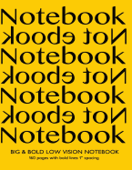 Big & Bold Low Vision Notebook 160 Pages with Bold Lines 1 Inch Spacing: Notebook Not Ebook with yellow cover, distinct, thick lines offering high contrast, ideal for the visually impaired for handwriting, composition, notes.