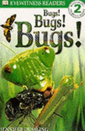 Big Book:  Eyewitness Reader:  Bug Bugs Bugs
