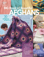 Big Book of Beautiful Afghans: 30 Gorgeous Projects