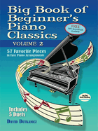 Big Book of Beginner's Piano Classics Volume Two: 57 Favorite Pieces in Easy Piano Arrangements with Downloadable Mp3s (Includes 5 Duets)