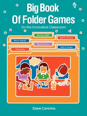 Big Book of Folder Games: For the Innovative Classroom - Commins, Elaine, M.Ed. (Introduction by)