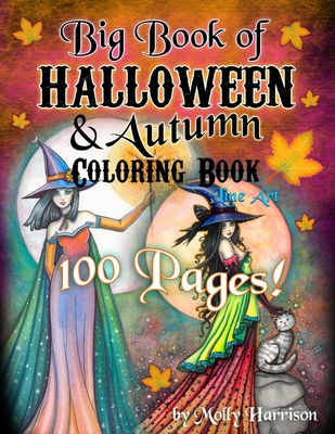 Big Book of Halloween and Autumn Coloring Book by Molly Harrison: 100 pages of Halloween and Autumn Themed Illustrations to Color! - Harrison, Molly