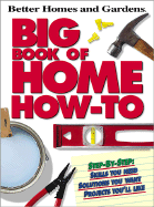 Big Book of Home How-to - Better Homes & Gardens, and Cunningham, Linda Raglan (Editor)
