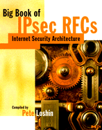 Big Book of Ipsec Rfcs: IP Security Architecture
