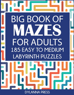 Big Book of Mazes for Adults: 185 Easy to Medium Labyrinth Puzzles