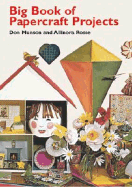 Big Book of Papercraft Projects - Munson, and Rosse, Allianora, and Munson, Don