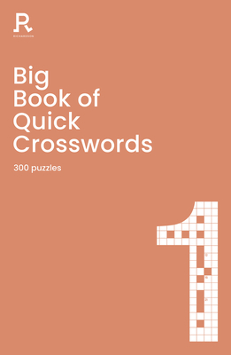 Big Book of Quick Crosswords Book 1: a bumper crossword book for adults containing 300 puzzles - Richardson Puzzles and Games