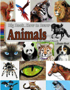 Big Book on How to Draw Animals with Colored Pencils: Drawing Tutorials, How to Draw