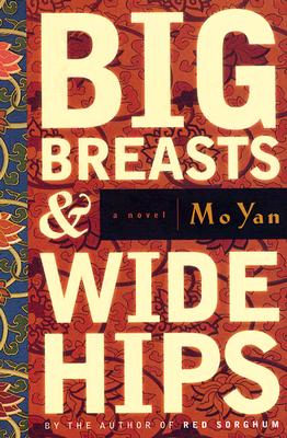 Big Breasts & Wide Hips - Yan, Mo, and Goldblatt, Howard, Professor (Translated by)