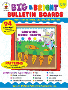 Big & Bright Bulletin Boards, Grades Pk-3: Ideas That Decorate, Educate, and Motivate