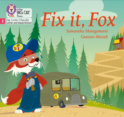 Big Cat Phonics for Little Wandle Letters and Sounds Revised - Fix It, Fox: Phase 2 - Montgomerie, Samantha, and Collins Big Cat (Prepared for publication by)