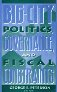 Big-City Politics, Governance, and Fiscal Constraints