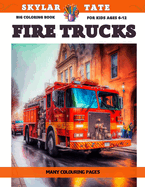 Big Coloring Book for kids Ages 6-12 - Fire Trucks - Many colouring pages
