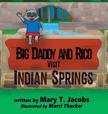 Big Daddy and Rico Visit Indian Springs - Jacobs, Mary T