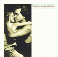 Big Daddy - John Cougar Mellencamp