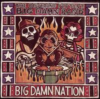 Big Damn Nation - The Reverend Peyton's Big Damn Band