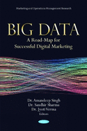 Big Data: A Road-Map for Successful Digital Marketing