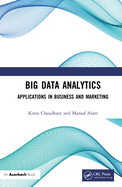 Big Data Analytics: Applications in Business and Marketing