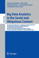 Big Data Analytics in the Social and Ubiquitous Context: 5th International Workshop on Modeling Social Media, Msm 2014, 5th International Workshop on Mining Ubiquitous and Social Environments, Muse 2014, and First International Workshop on Machine...