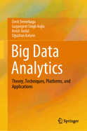 Big Data Analytics: Theory, Techniques, Platforms, and Applications