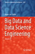 Big Data and Data Science Engineering: Volume 8