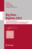 Big Data - BigData 2022: 11th International Conference, Held as Part of the Services Conference Federation, SCF 2022, Honolulu, HI, USA, December 10-14, 2022, Proceedings