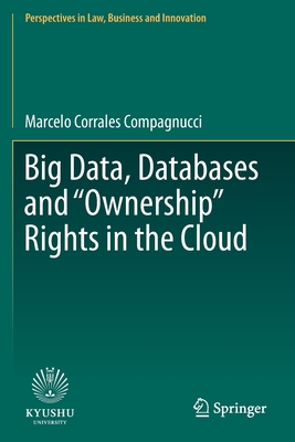 Big Data, Databases and Ownership Rights in the Cloud - Corrales Compagnucci, Marcelo