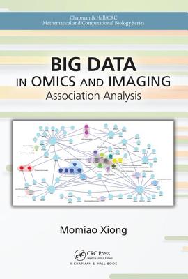 Big Data in Omics and Imaging: Association Analysis - Xiong, Momiao